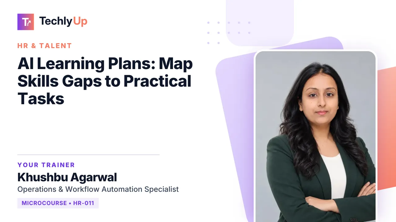 AI Learning Plans: Map Skills Gaps to Practical Tasks — microcourse thumbnail with trainer Khushbu Agarwal