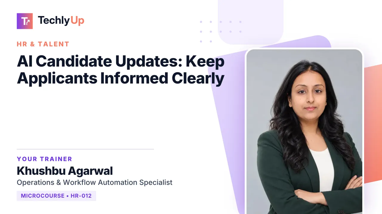 AI Candidate Updates: Keep Applicants Informed Clearly — microcourse thumbnail with trainer Khushbu Agarwal