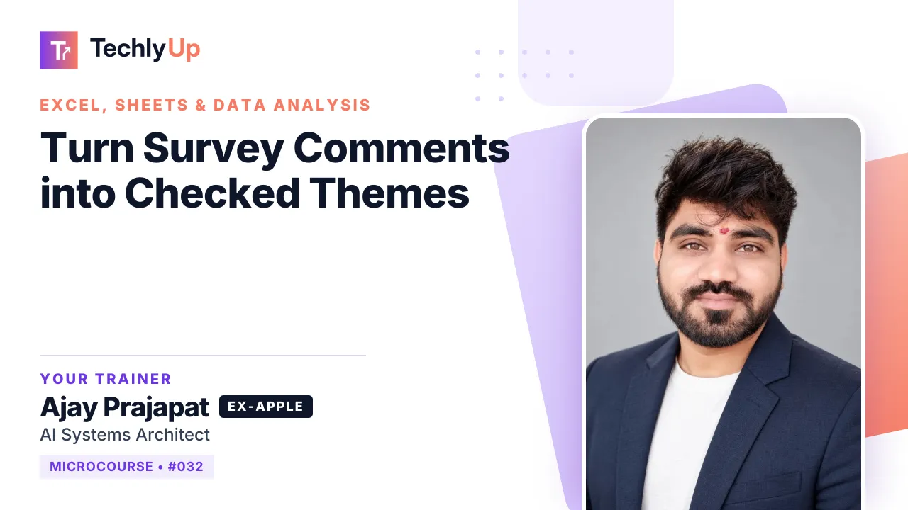 Turn Survey Comments into Checked Themes — microcourse thumbnail with trainer Ajay Prajapat