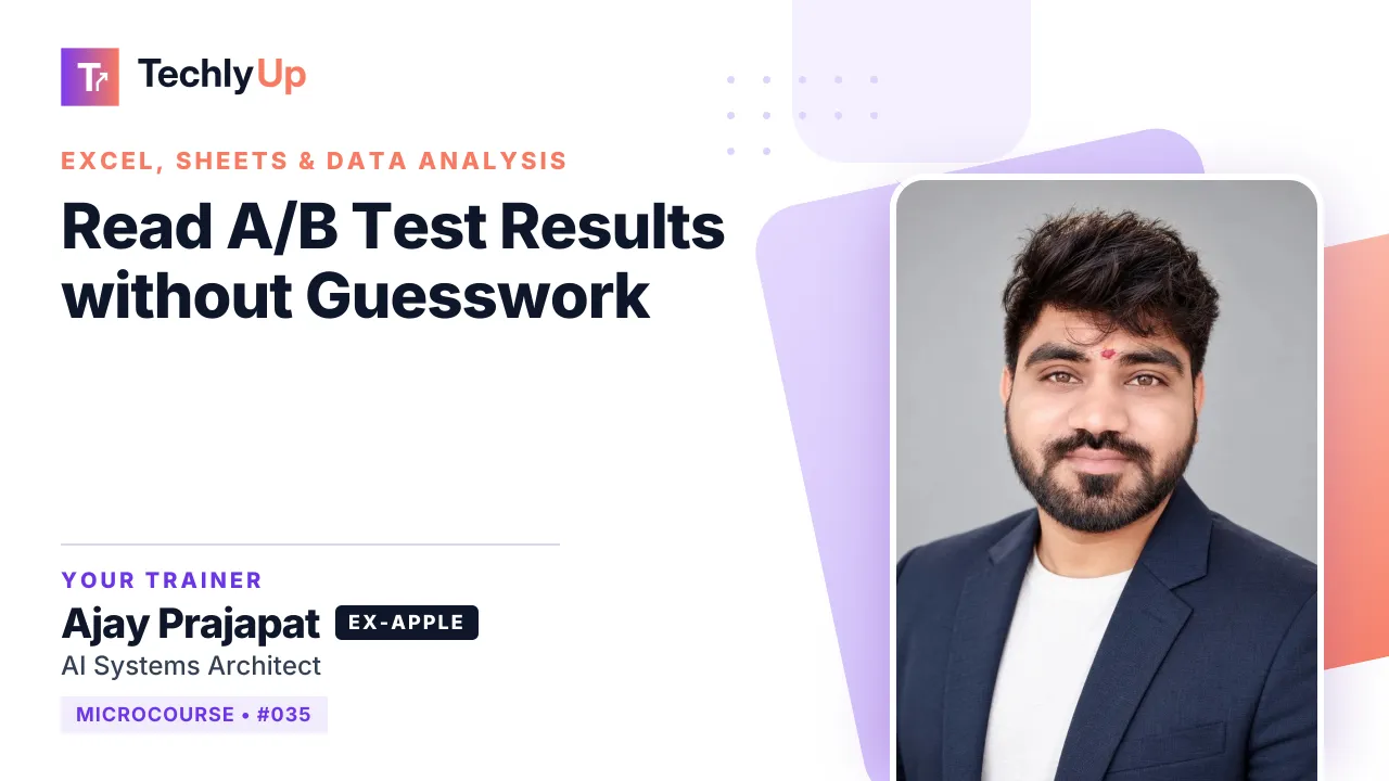 Read A/B Test Results without Guesswork — microcourse thumbnail with trainer Ajay Prajapat
