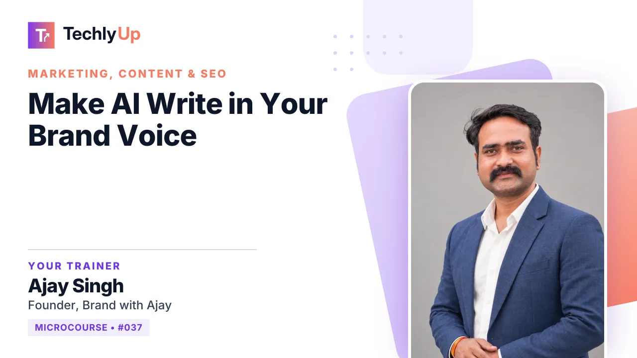 Make AI Write in Your Brand Voice — microcourse thumbnail with trainer Ajay Singh